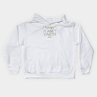 SAVE PLANET EARTH - tropical word art Kids Hoodie